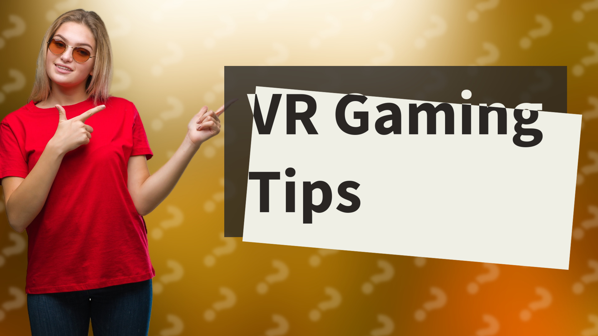 VR Gaming Tips