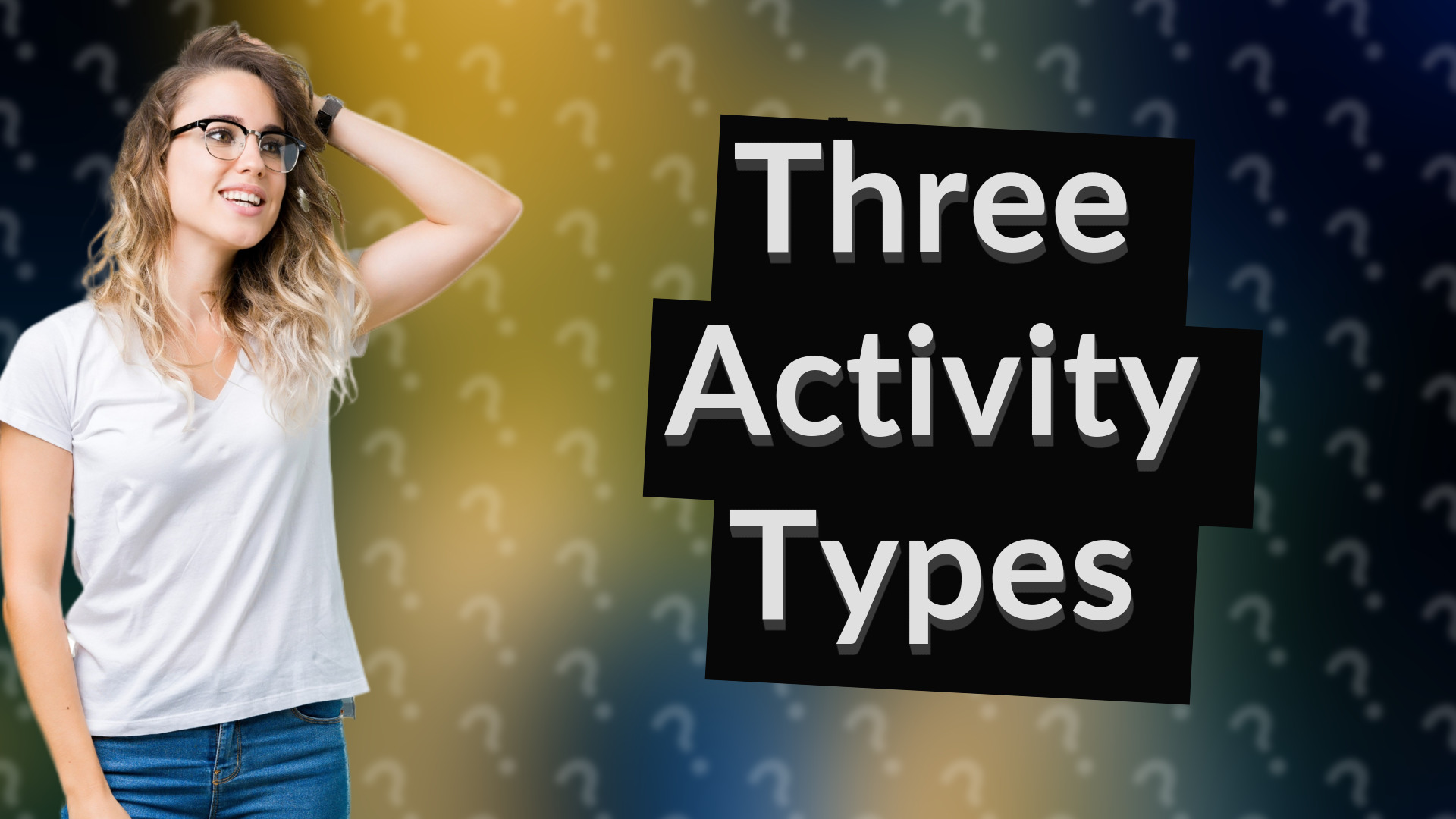 Three Activity Types