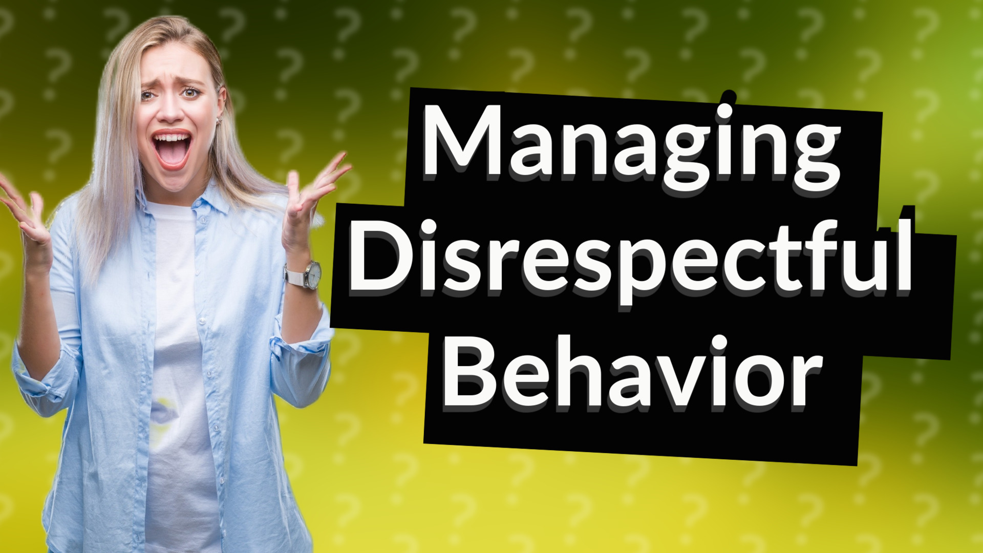 Managing Disrespectful Behavior