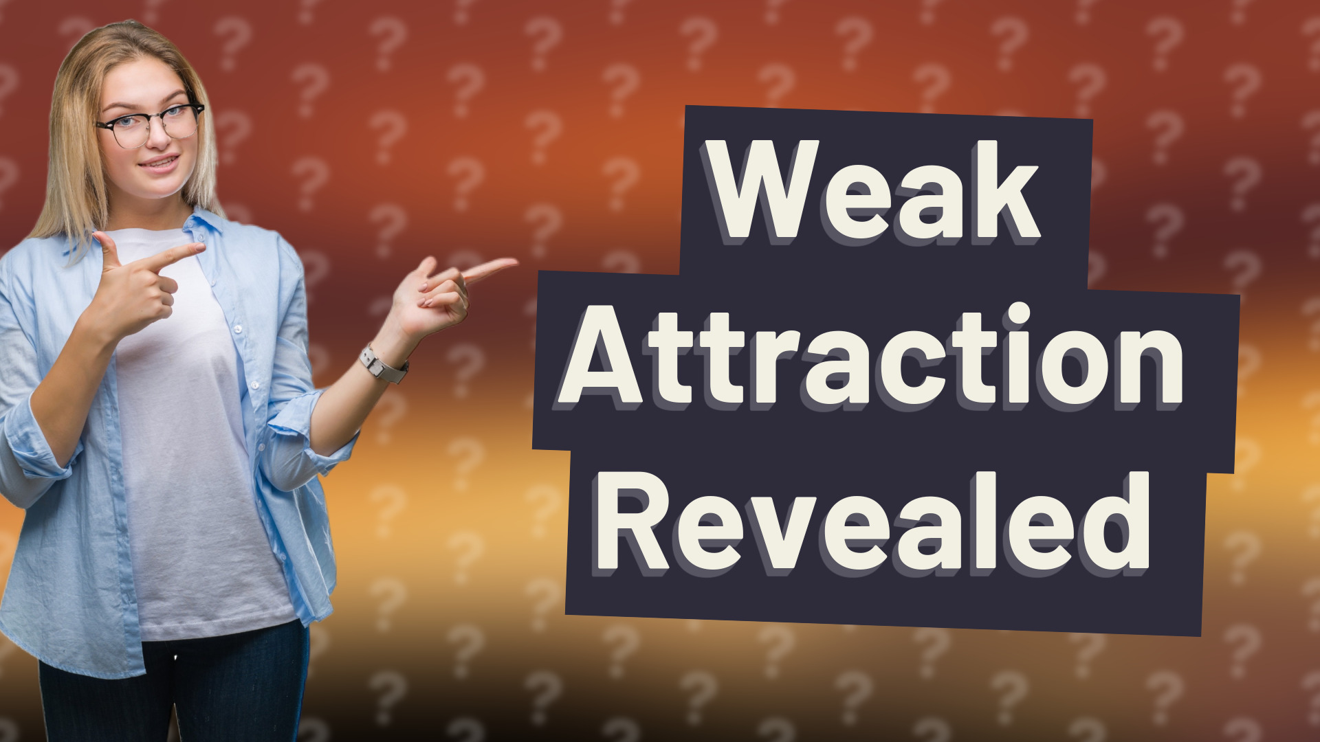 Weak Attraction Revealed