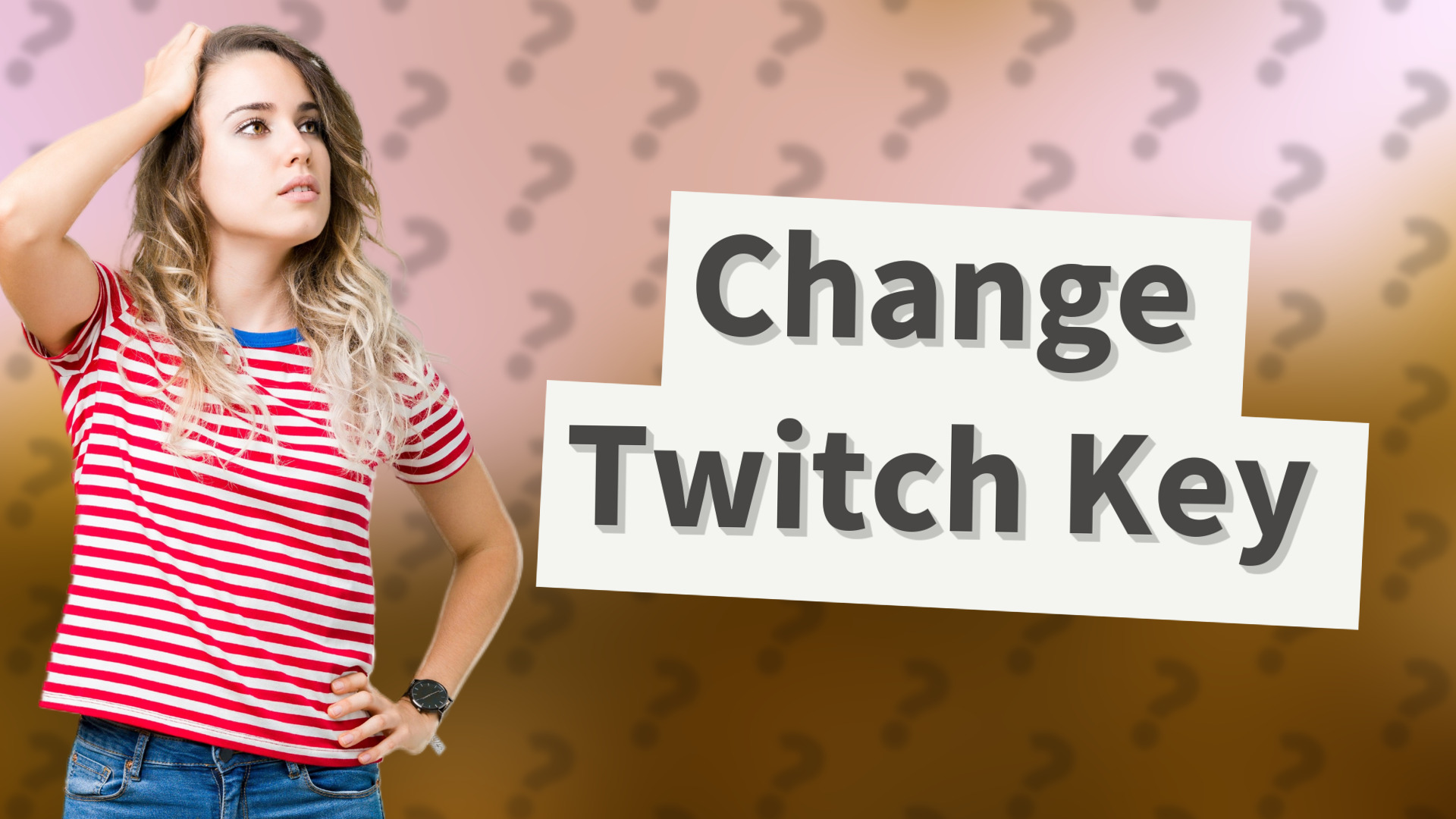 Change Twitch Key