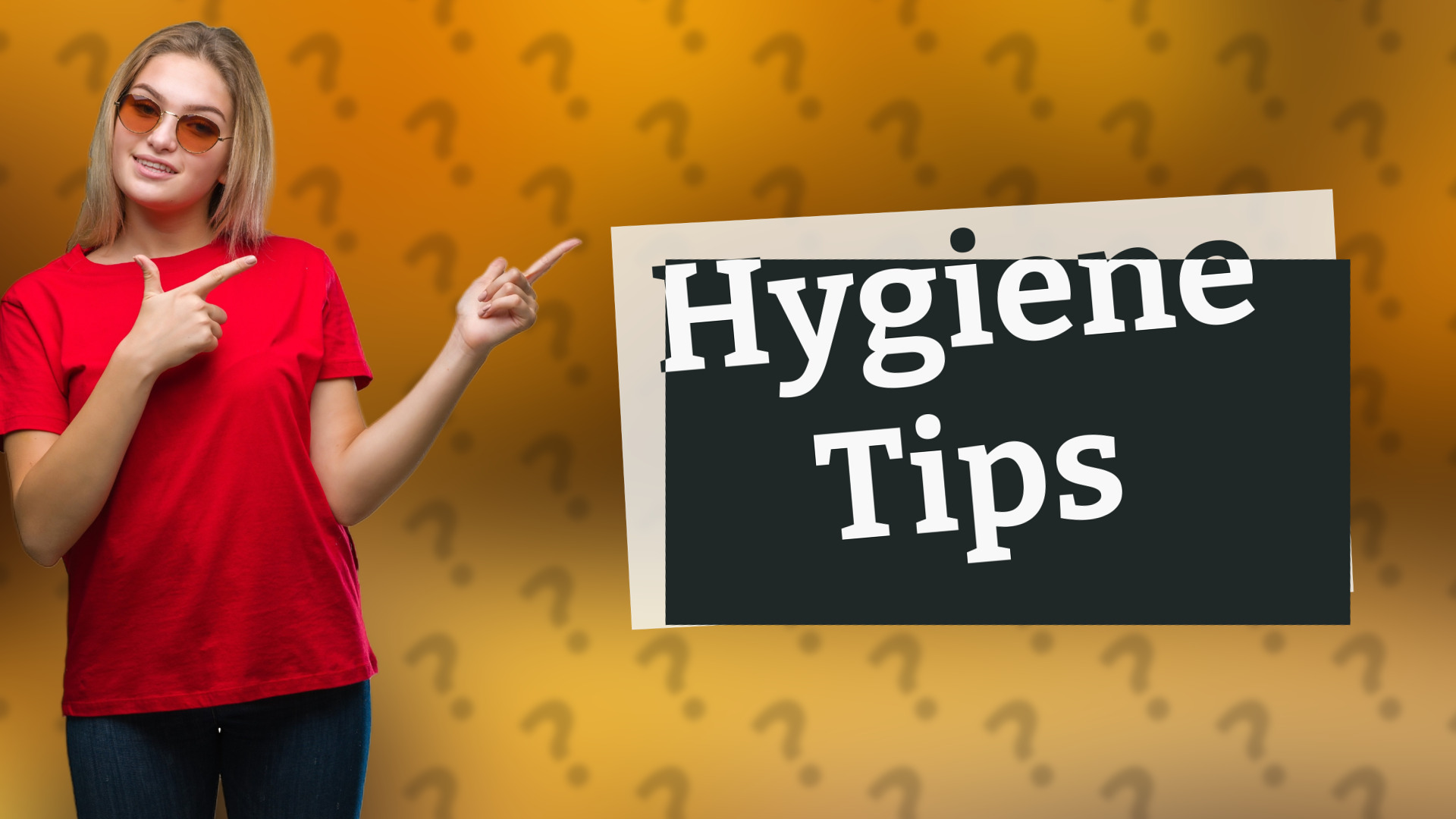 Hygiene Tips