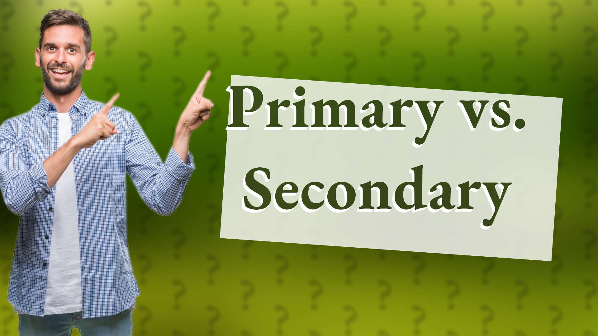 Primary vs. Secondary