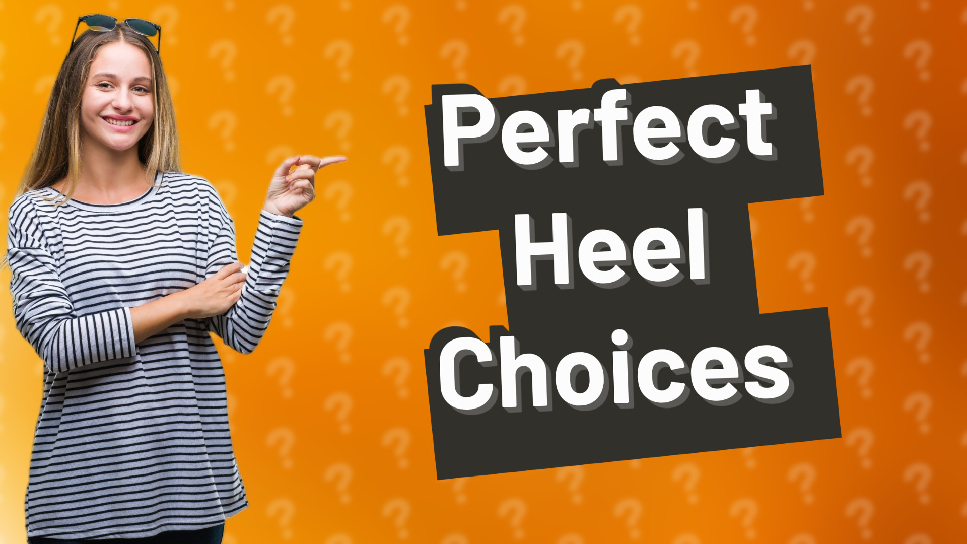 Perfect Heel Choices