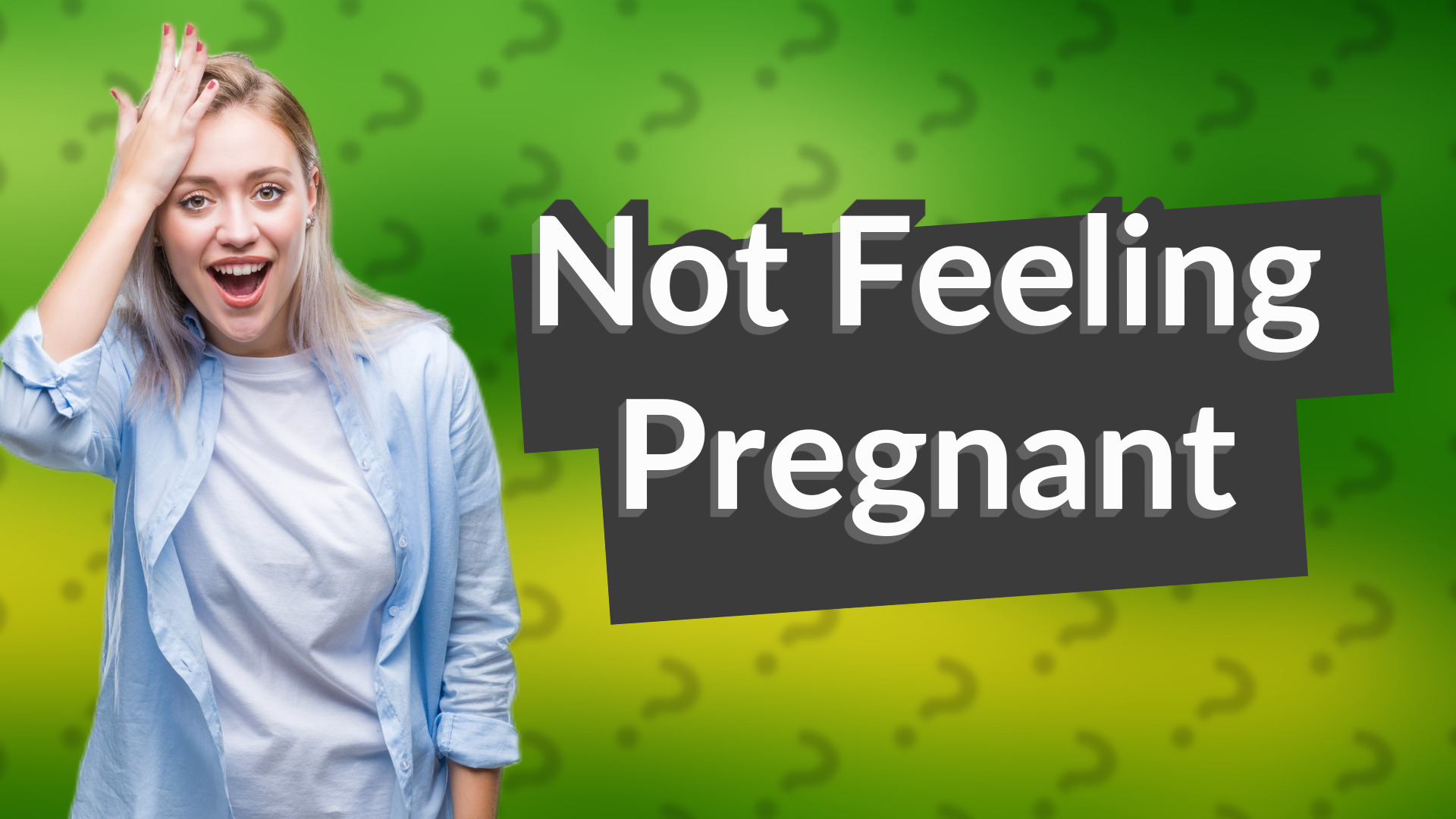 Not Feeling Pregnant