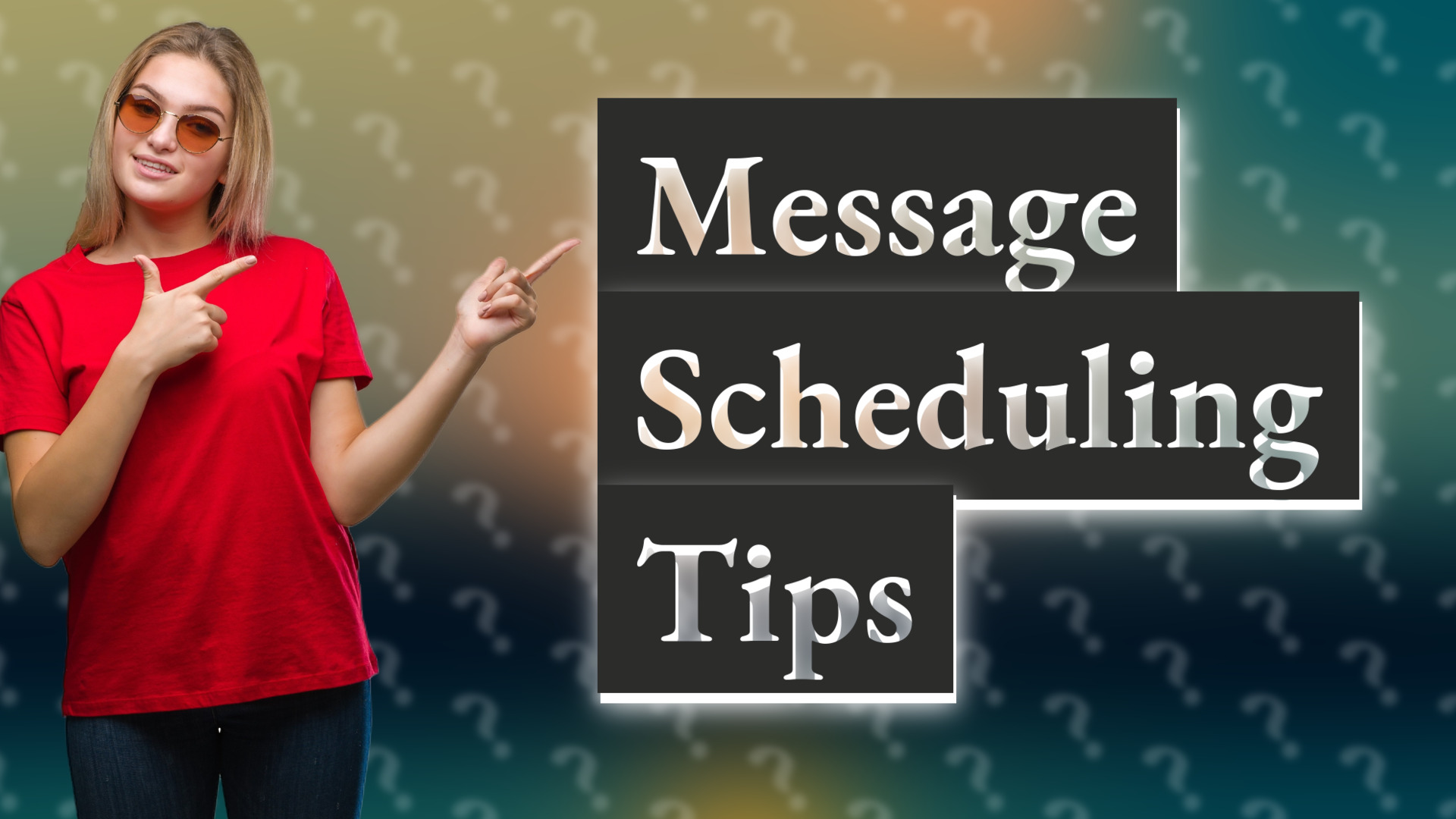 Message Scheduling Tips