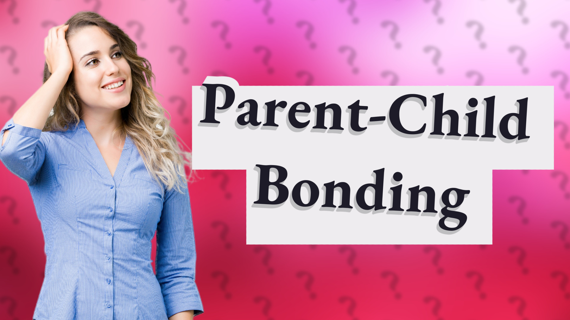 Parent-Child Bonding