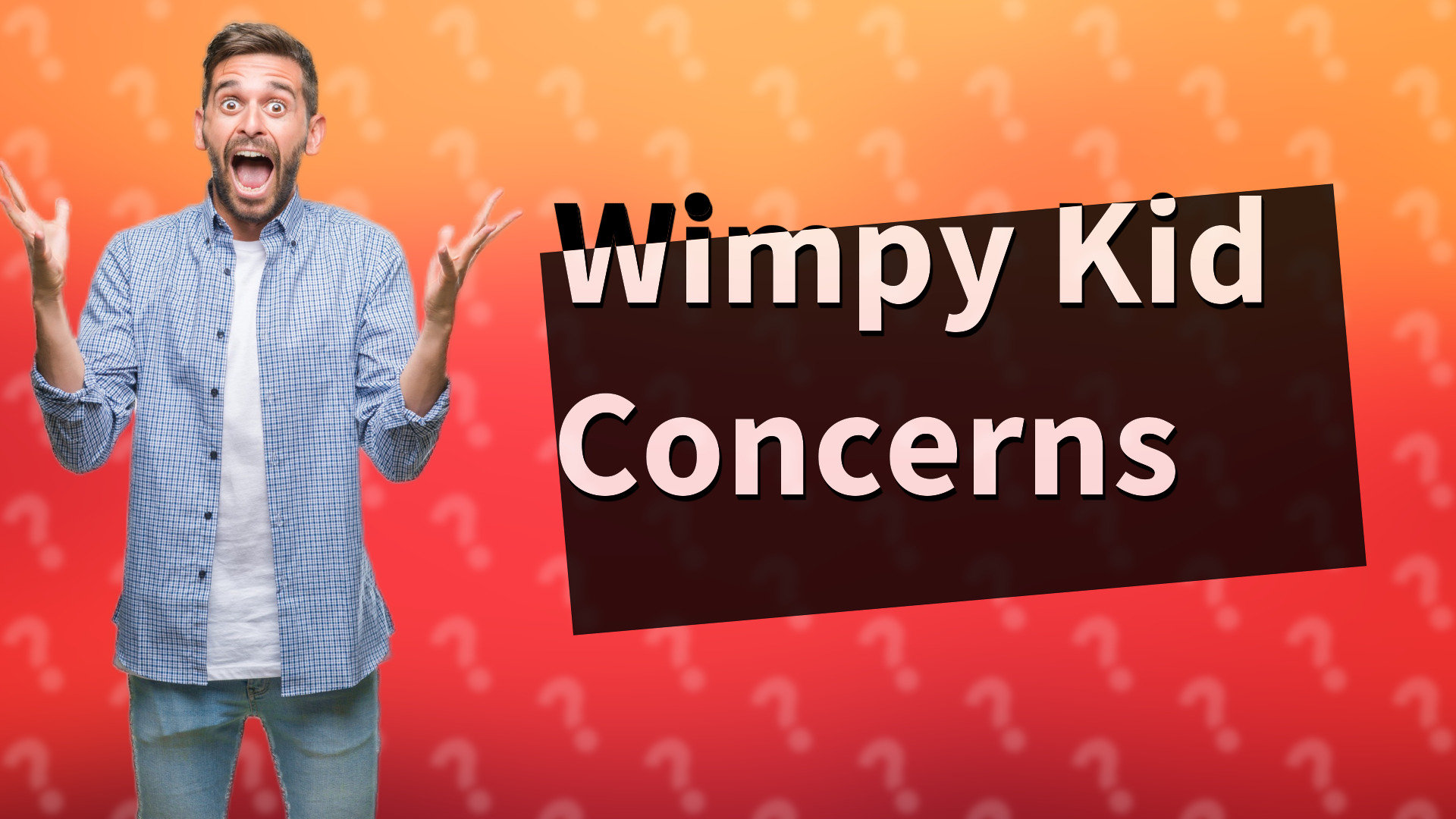 Wimpy Kid Concerns