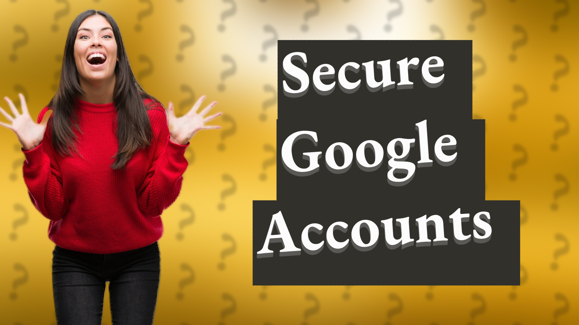 Secure Google Accounts