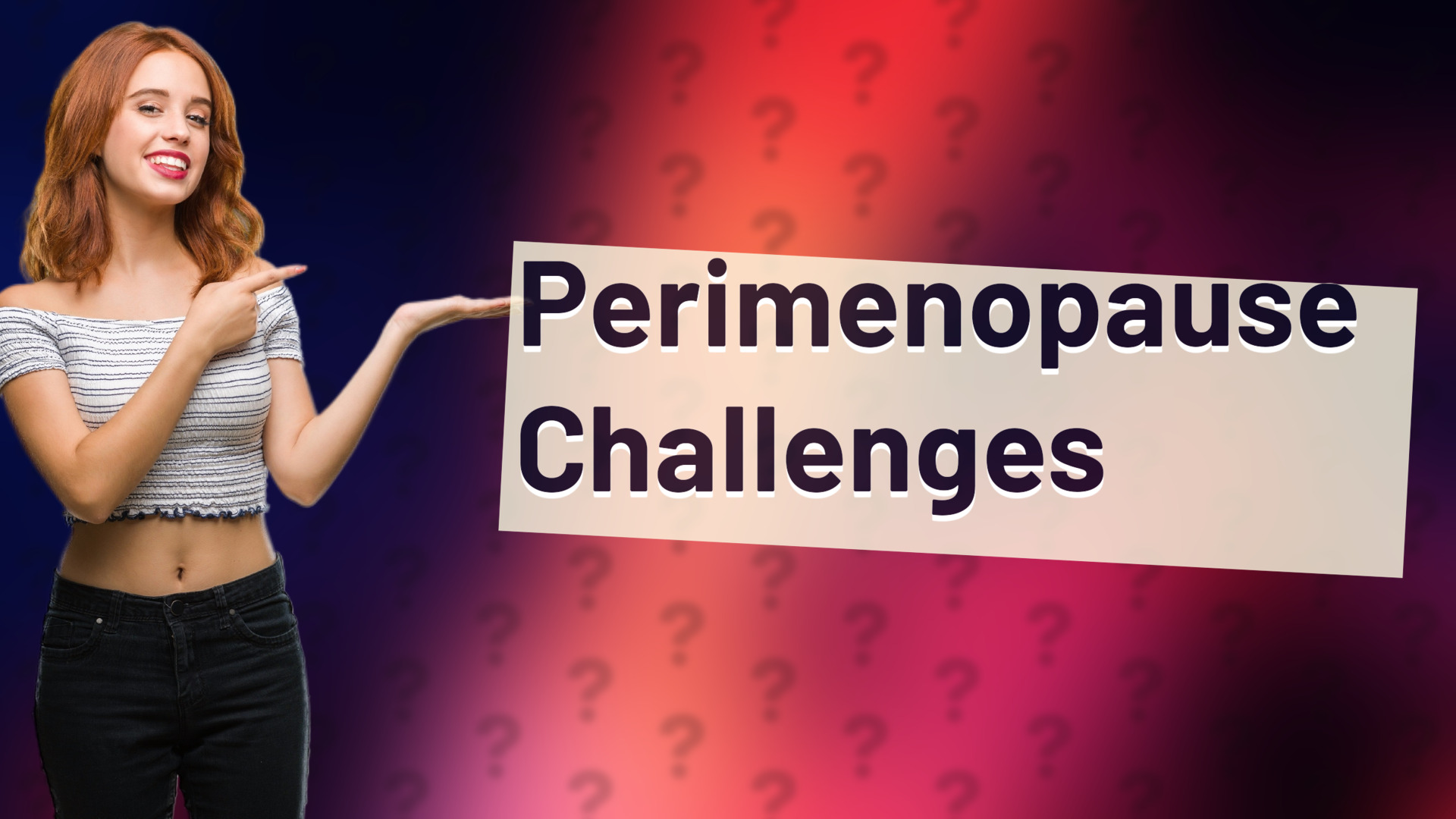 Perimenopause Challenges