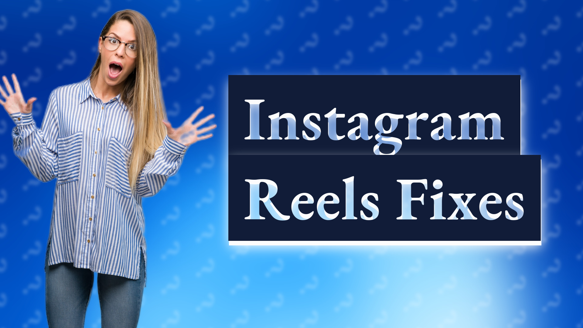 Instagram Reels Fixes