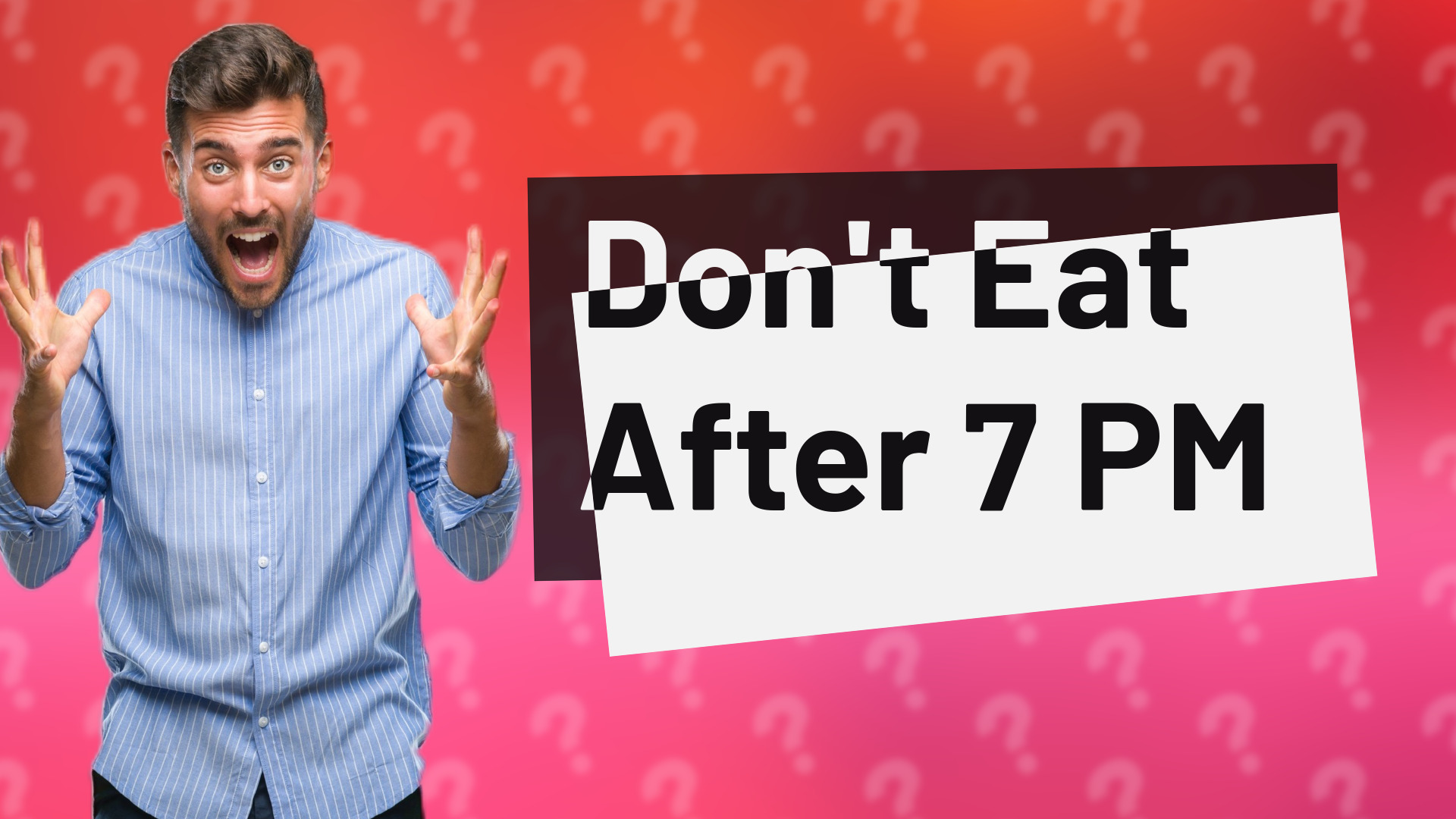 Don't Eat After 7 PM