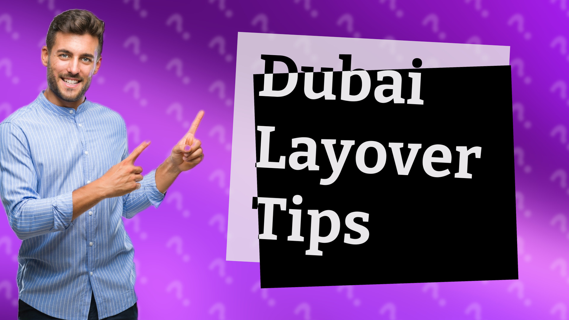 Dubai Layover Tips