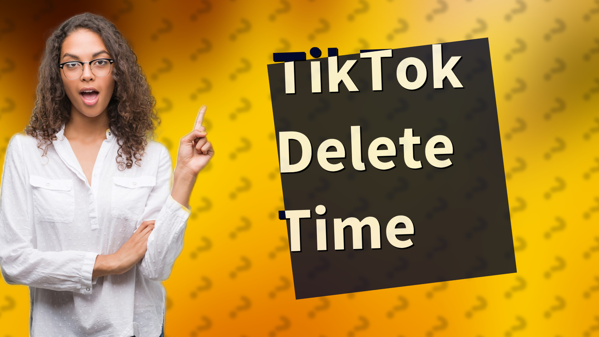 TikTok Delete Time