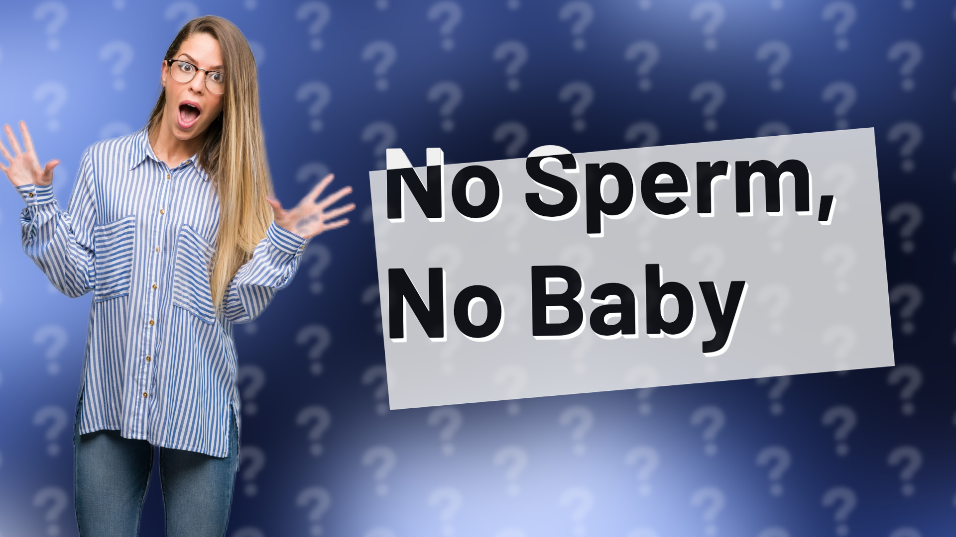 No Sperm, No Baby