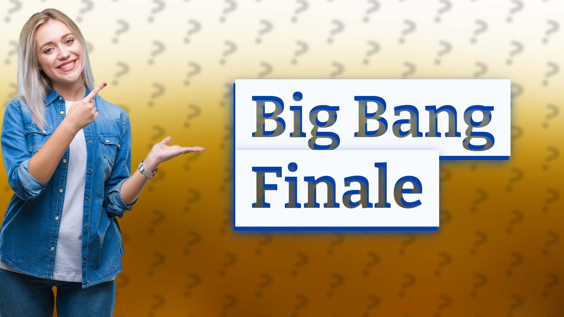 Big Bang Finale