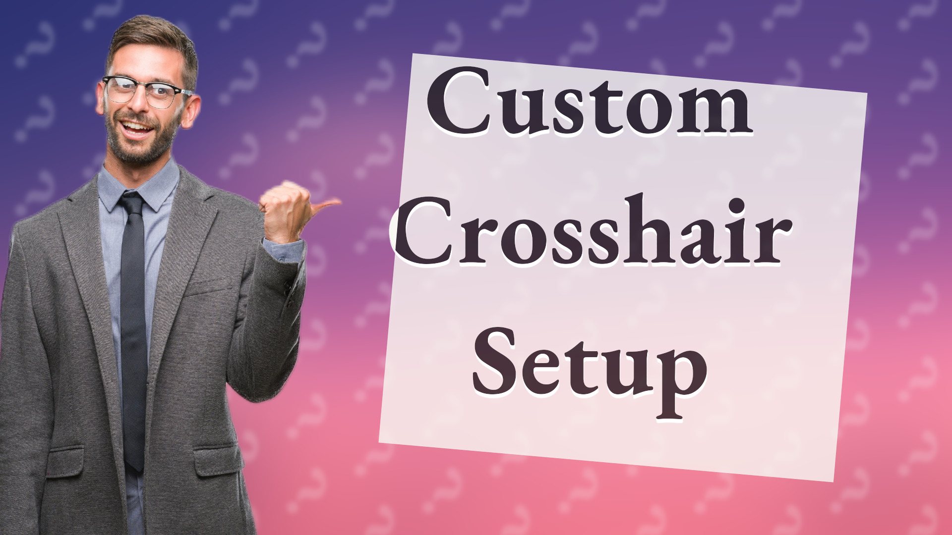 Custom Crosshair Setup