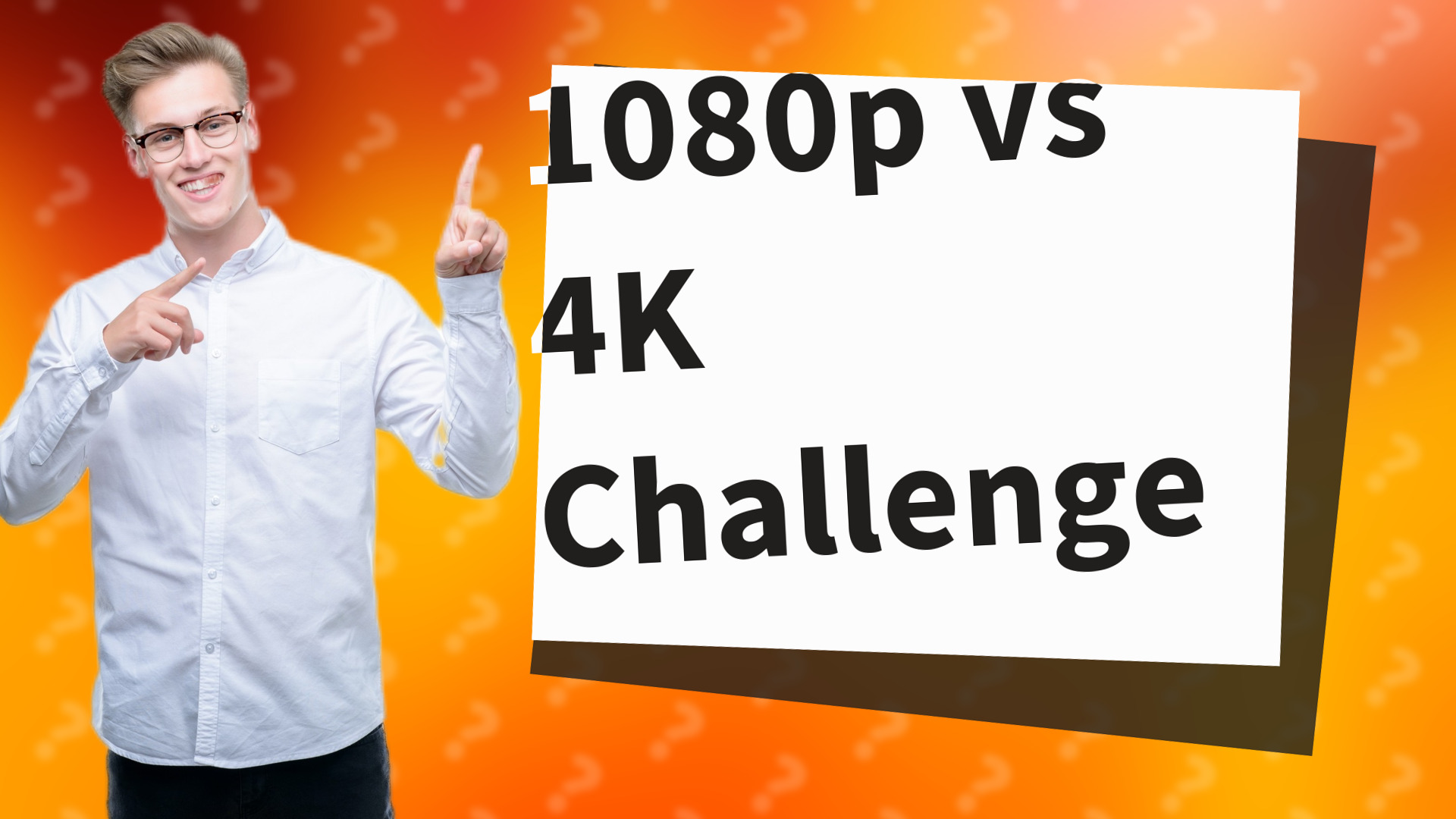 1080p vs 4K Challenge