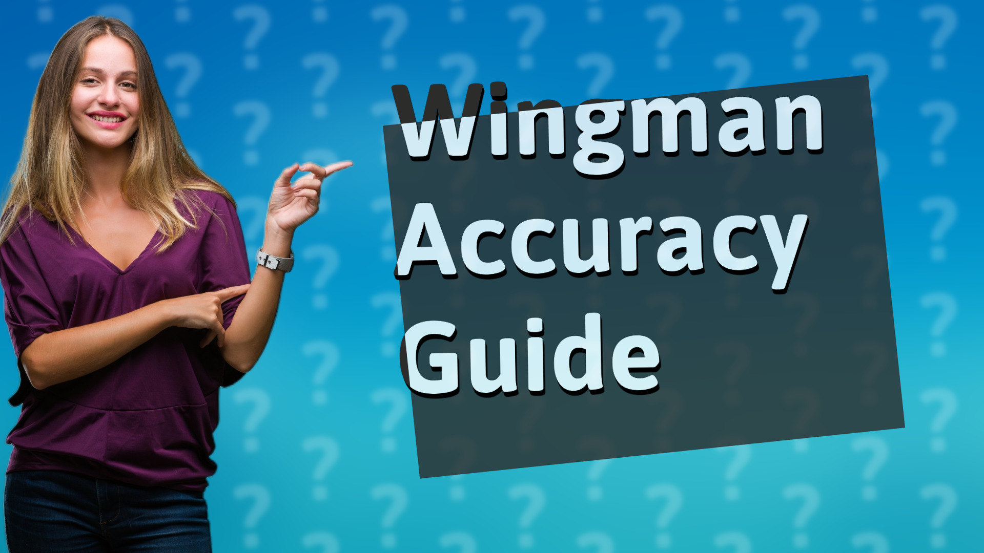 Wingman Accuracy Guide