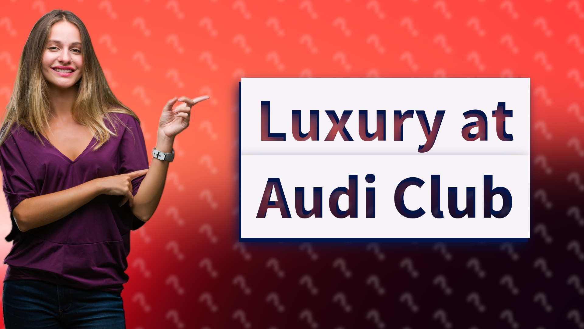Luxury at Audi Club
