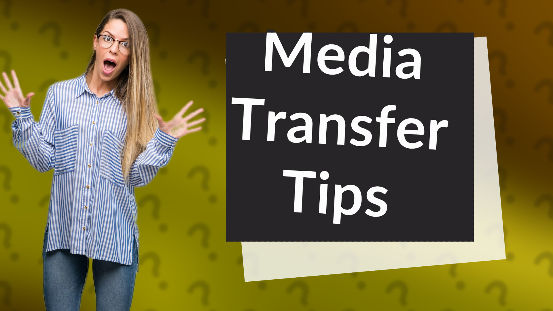 Media Transfer Tips