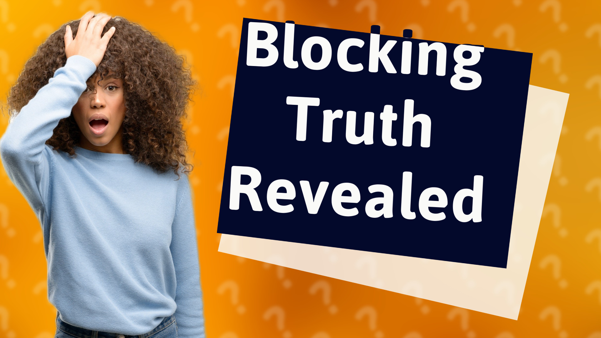 Blocking Truth Revealed