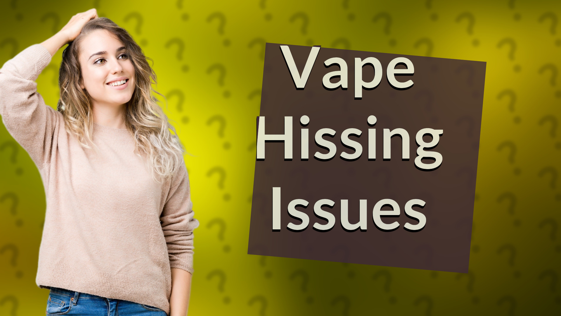 Vape Hissing Issues