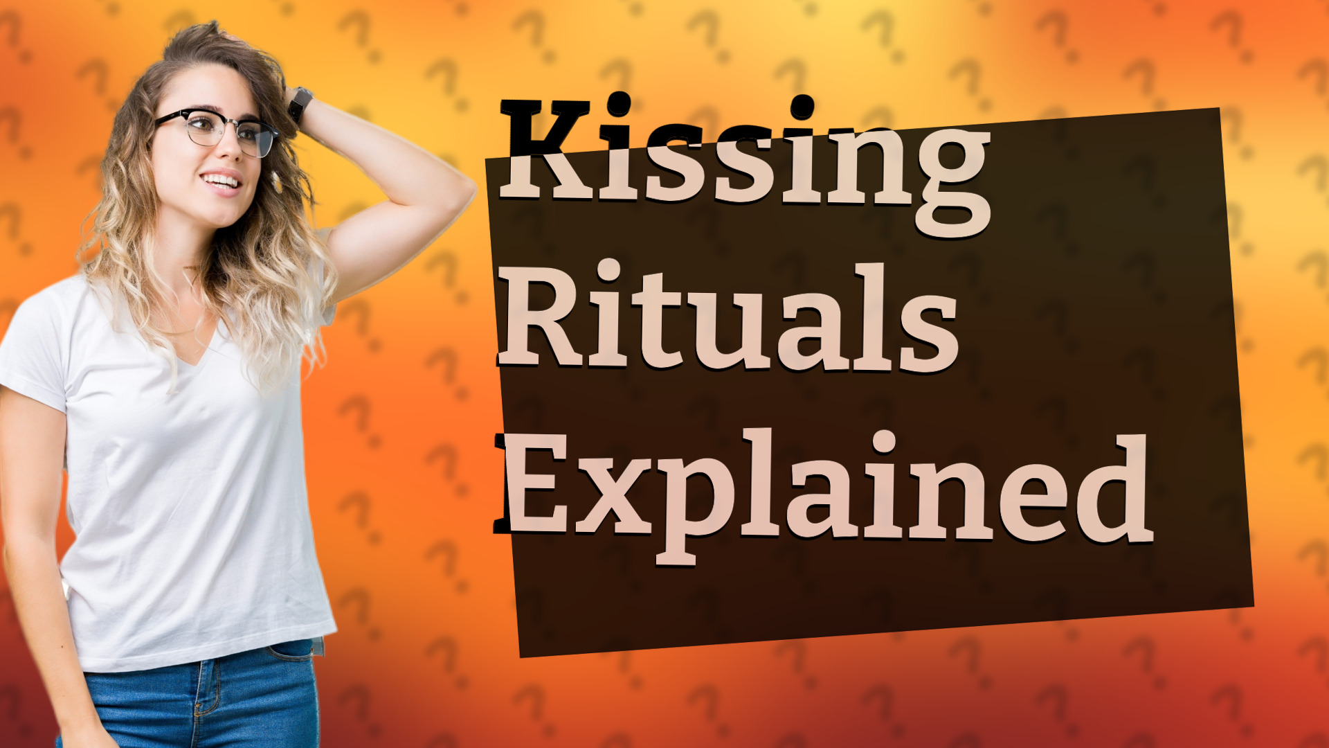 Kissing Rituals Explained