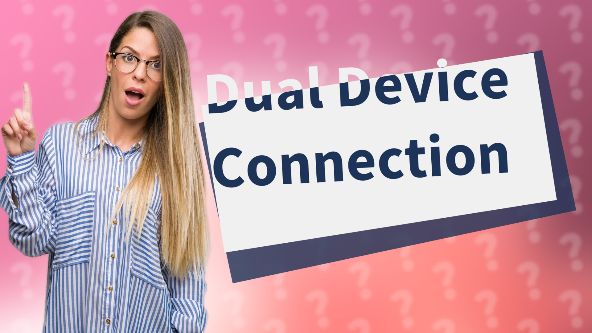 Dual Device Connection