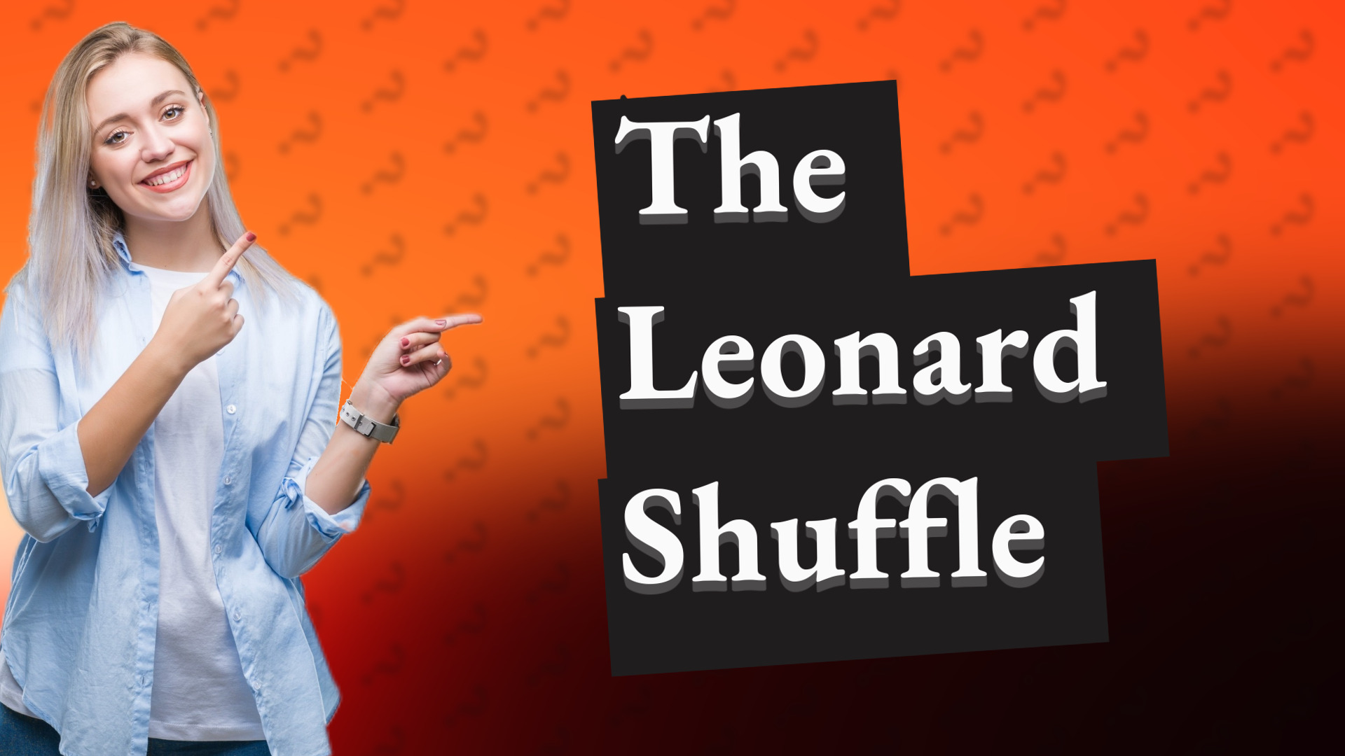 The Leonard Shuffle