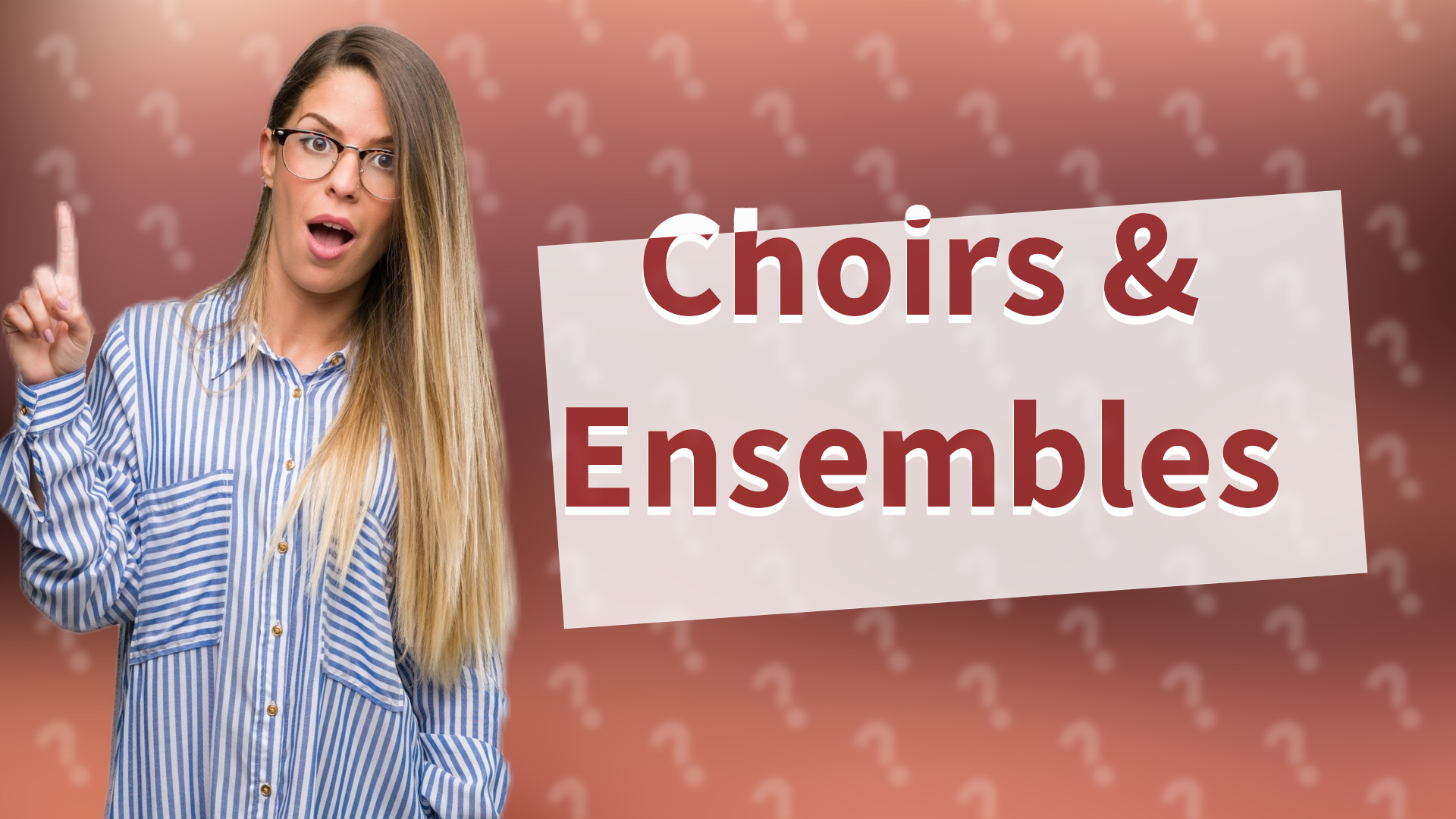 Choirs & Ensembles