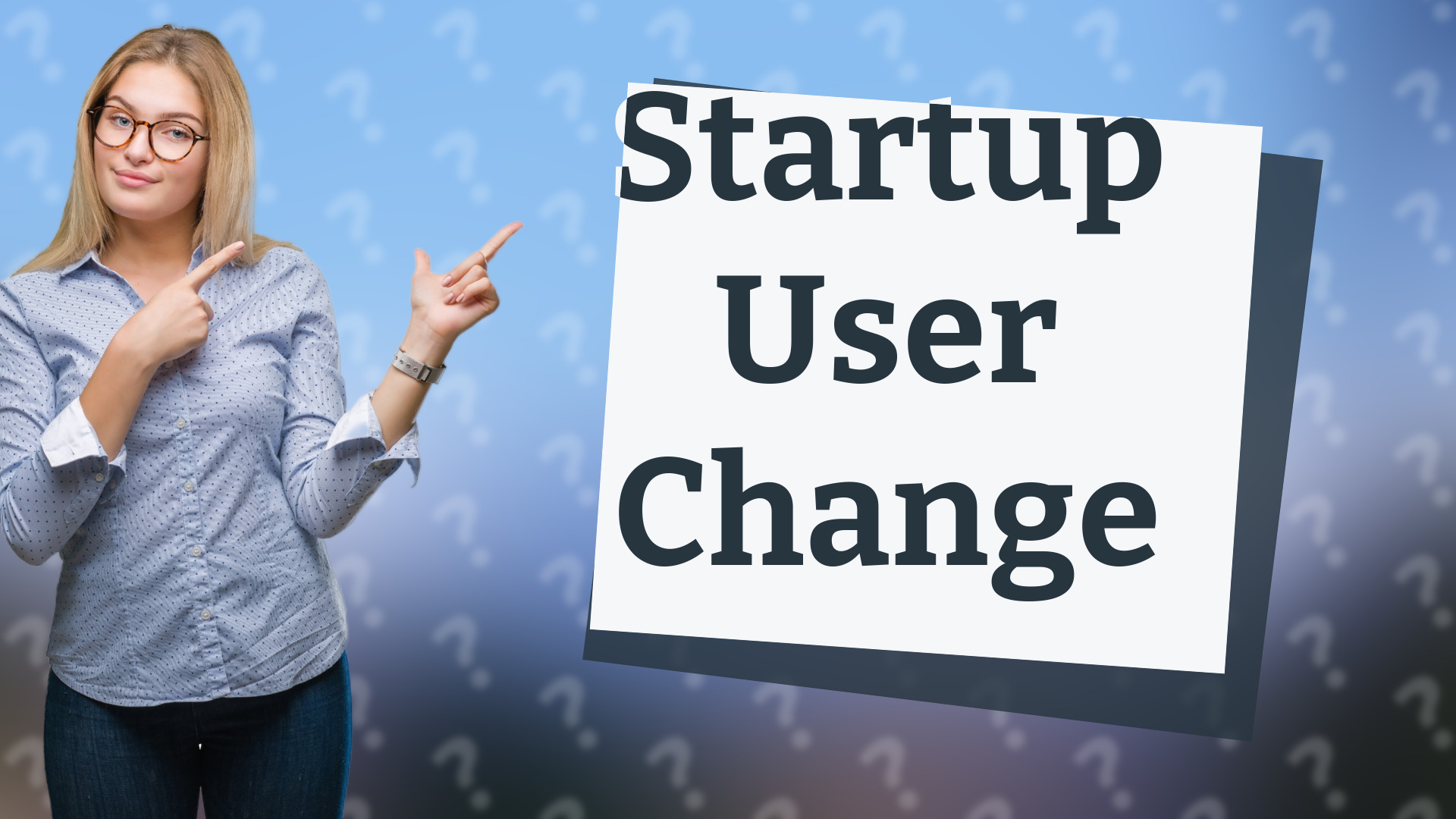 Startup User Change