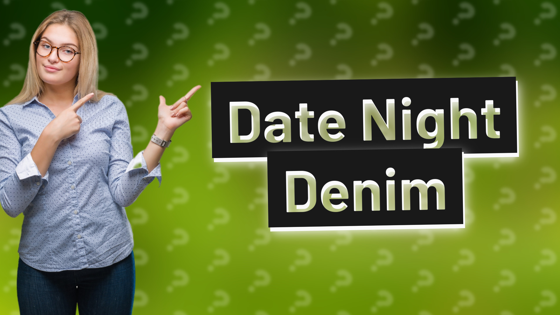 Date Night Denim