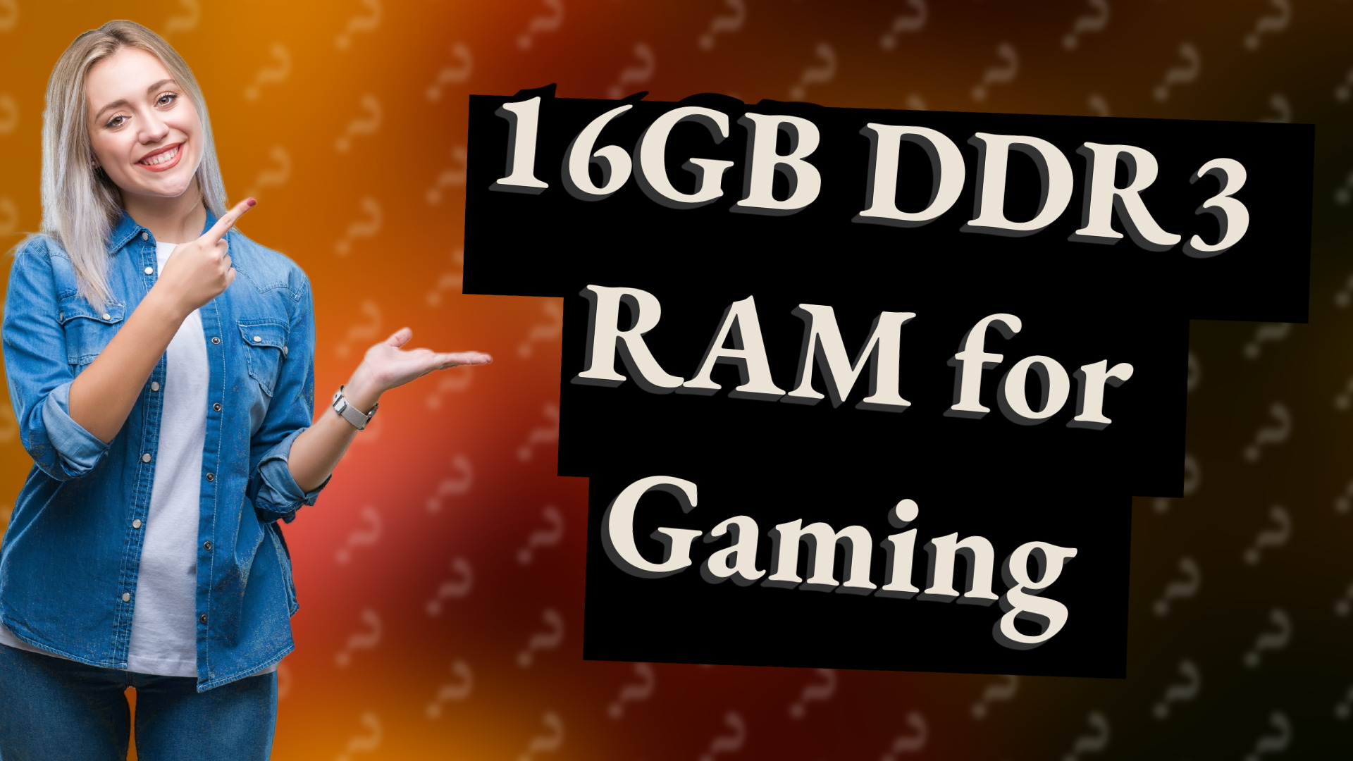 16GB DDR3 RAM for Gaming
