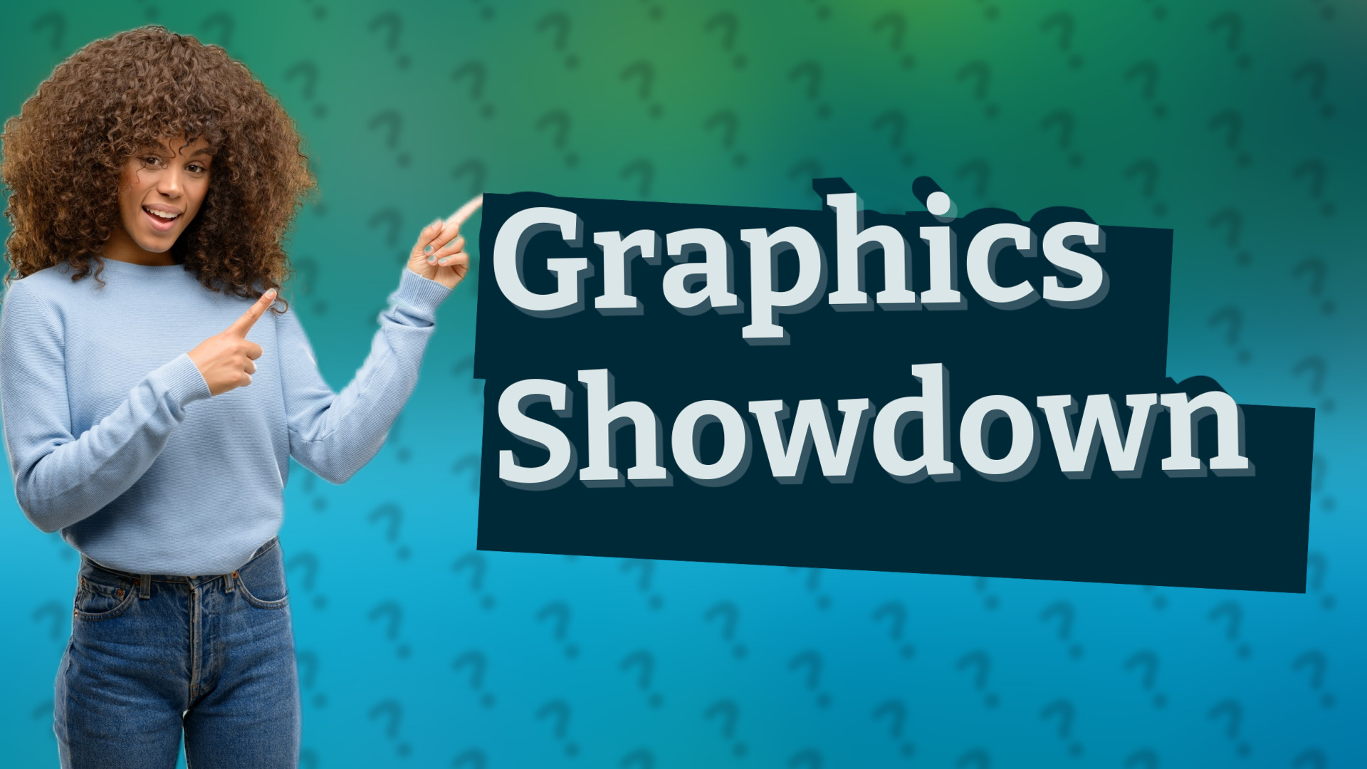 Graphics Showdown