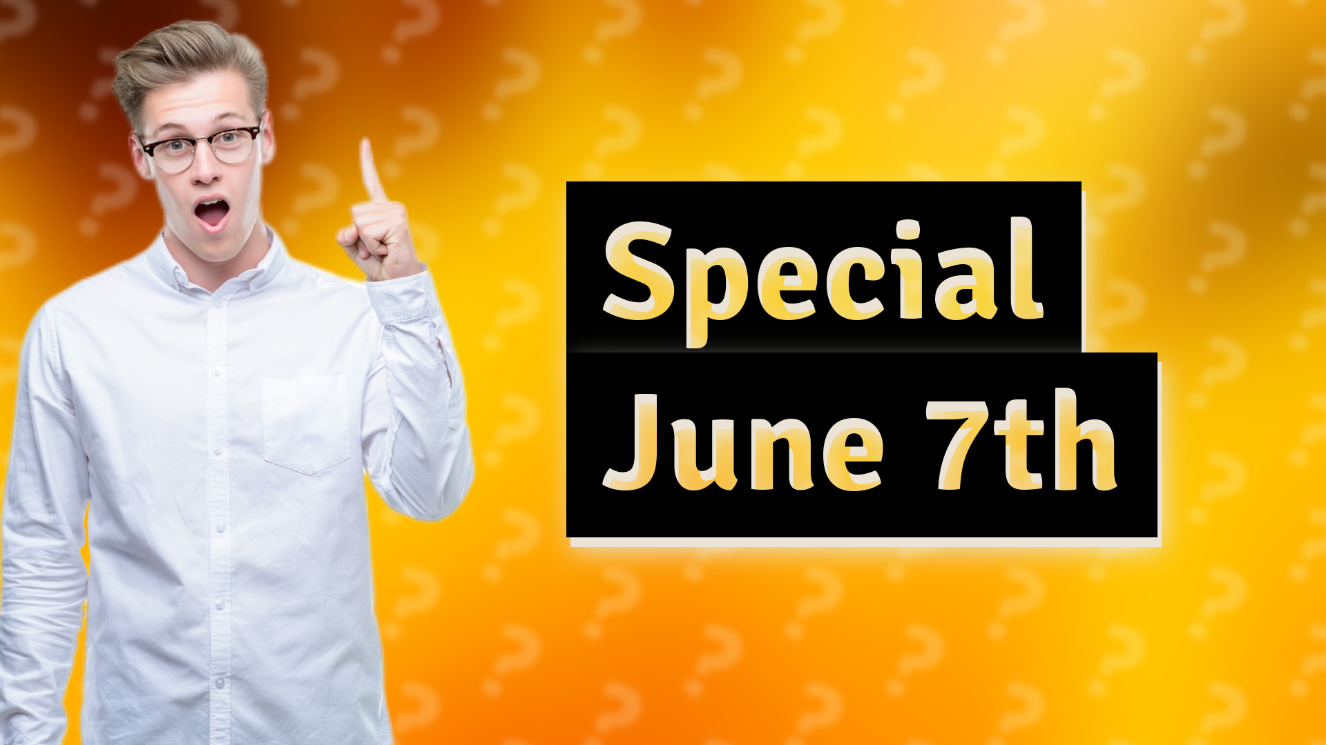 Special June 7th