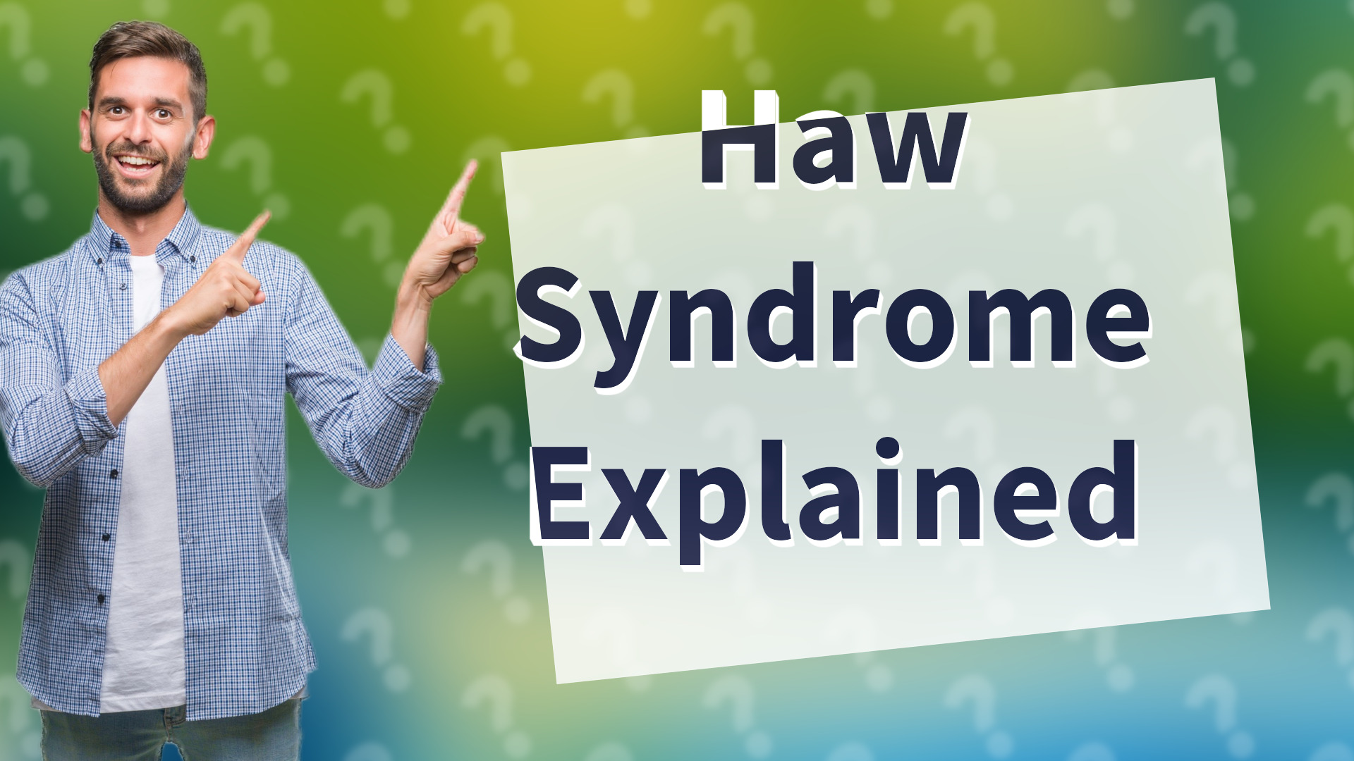 Haw Syndrome Explained