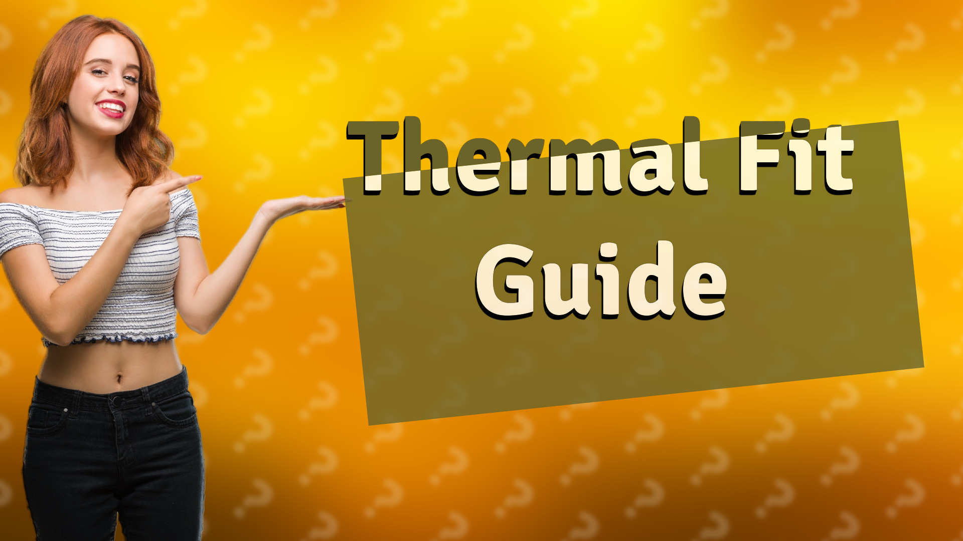 Thermal Fit Guide