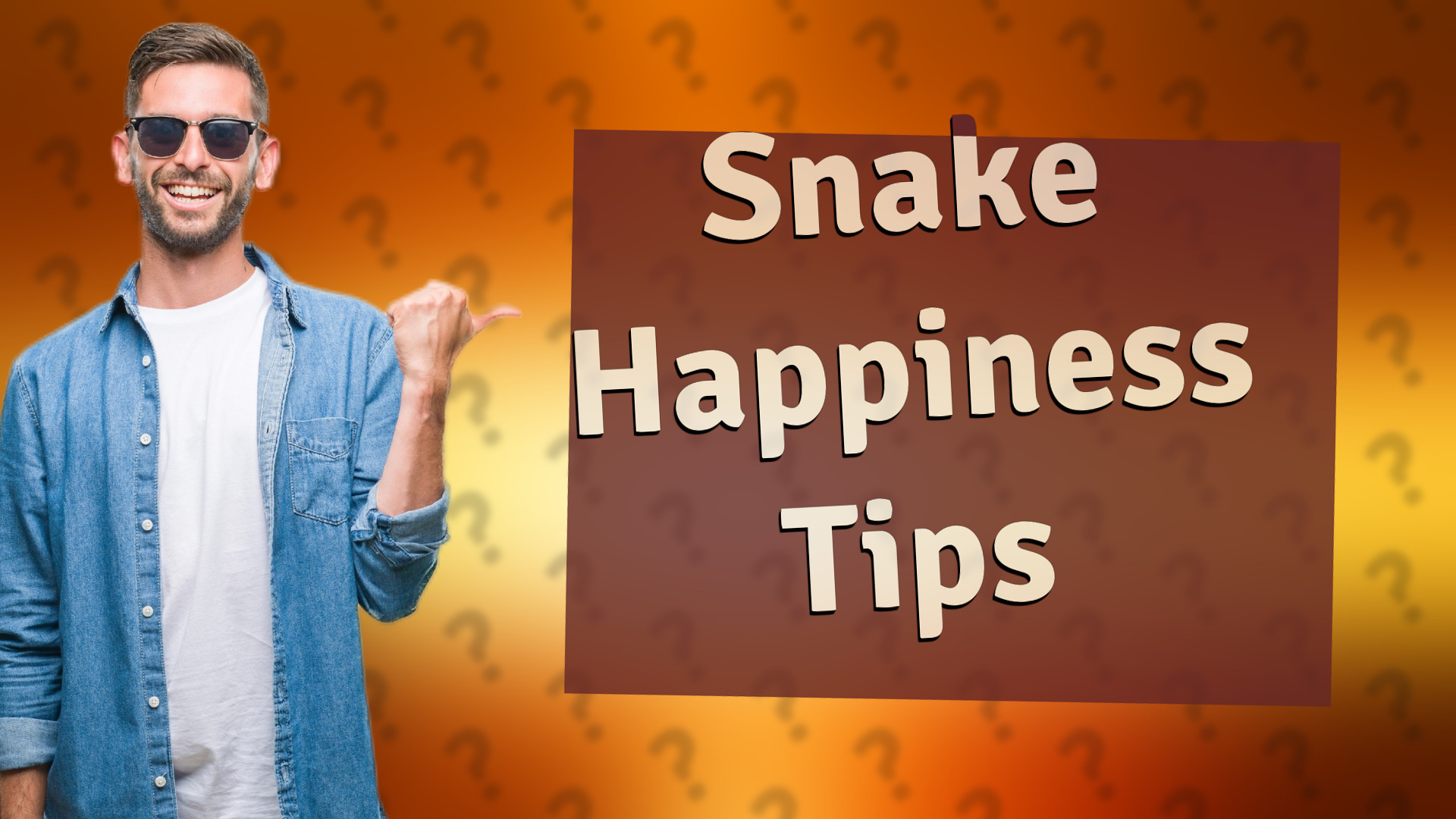 Snake Happiness Tips