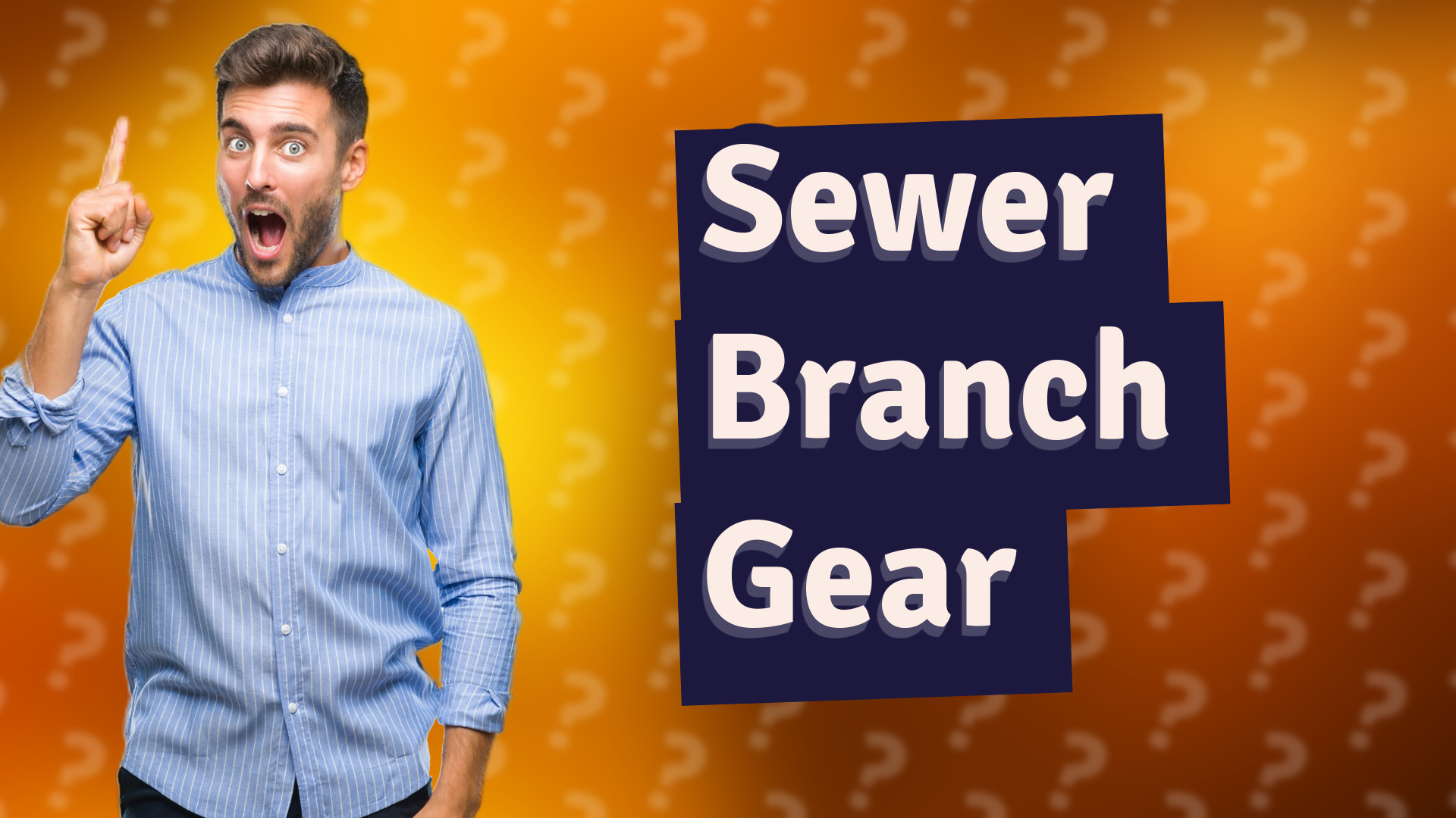 Sewer Branch Gear