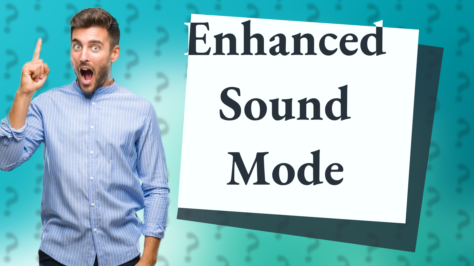 Enhanced Sound Mode