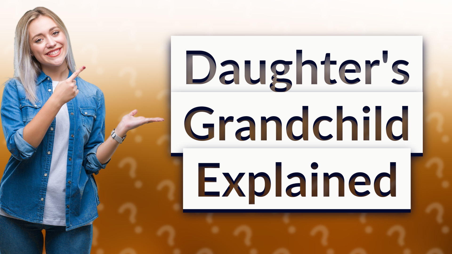 Daughter's Grandchild Explained