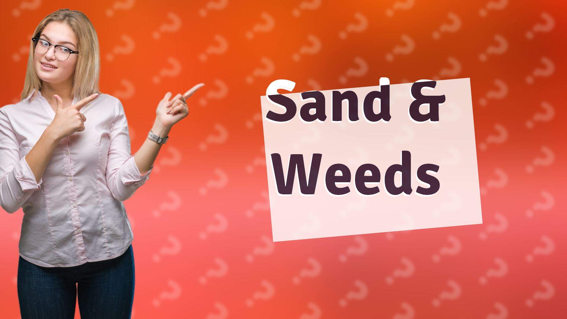 Sand & Weeds