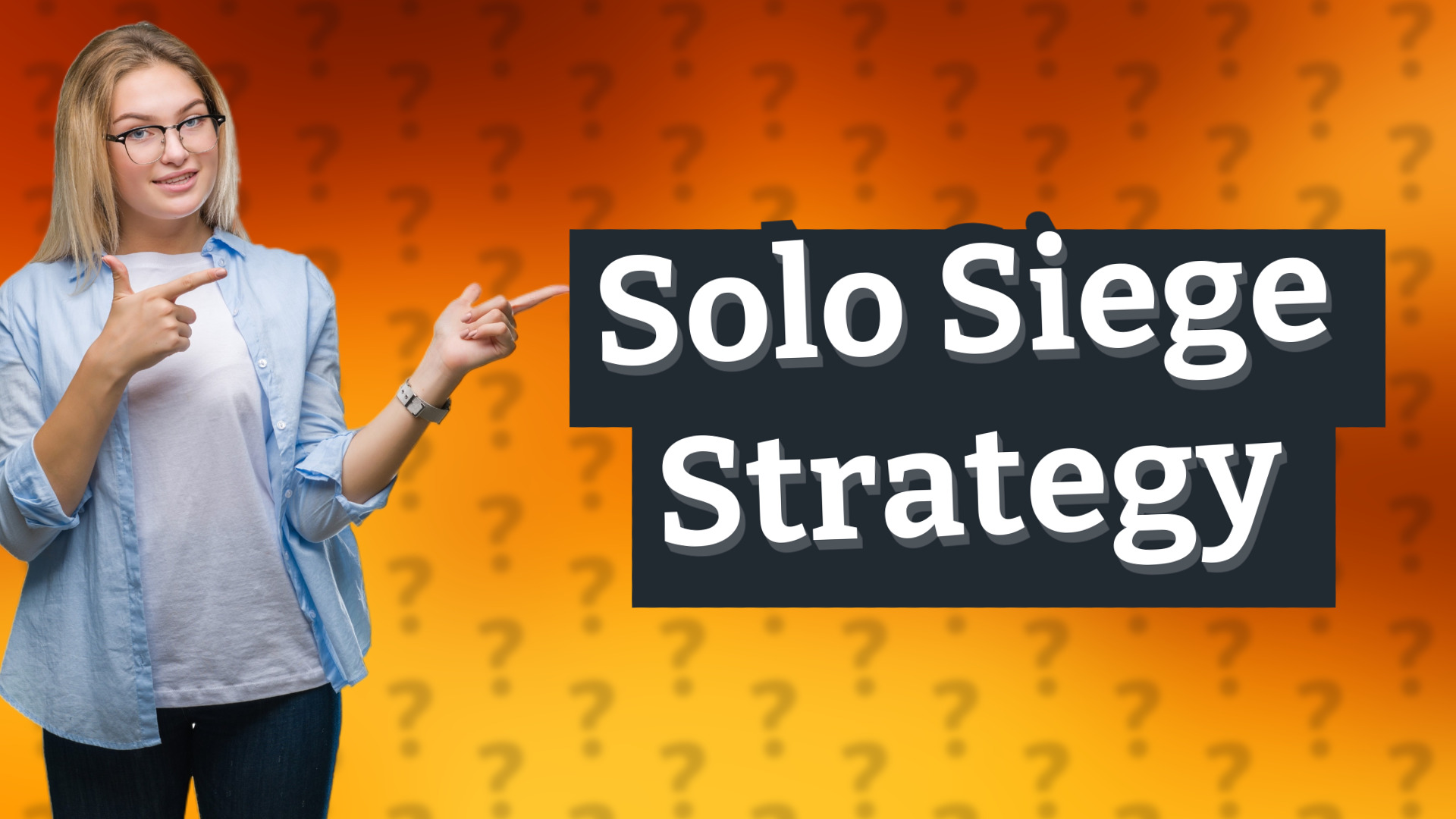 Solo Siege Strategy