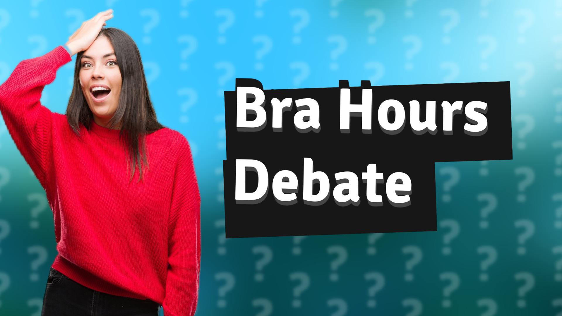 Bra Hours Debate
