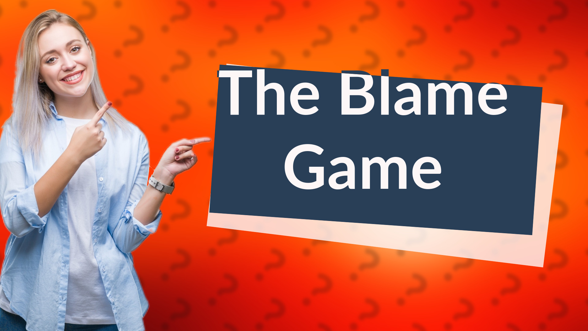 The Blame Game