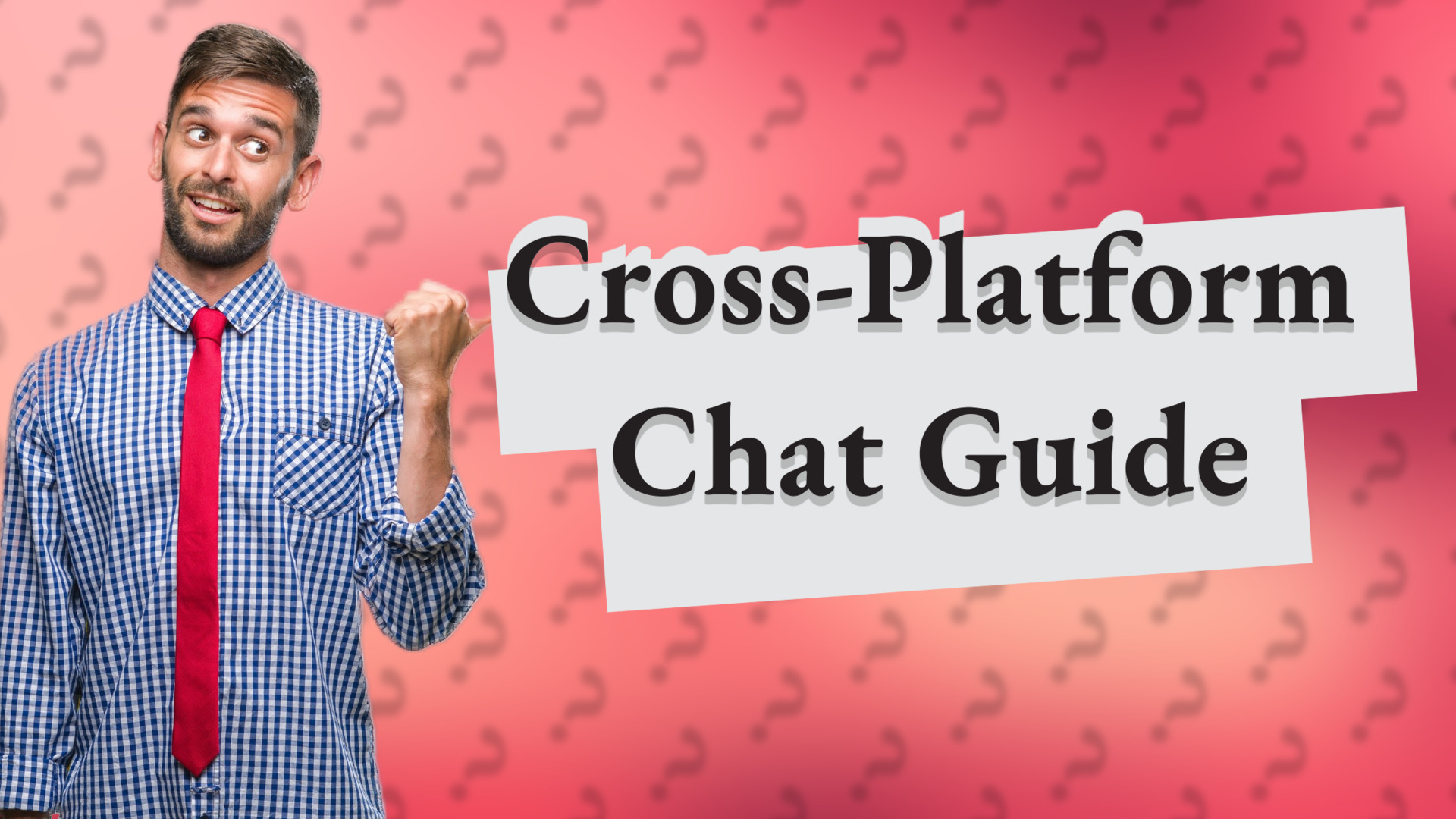 Cross-Platform Chat Guide