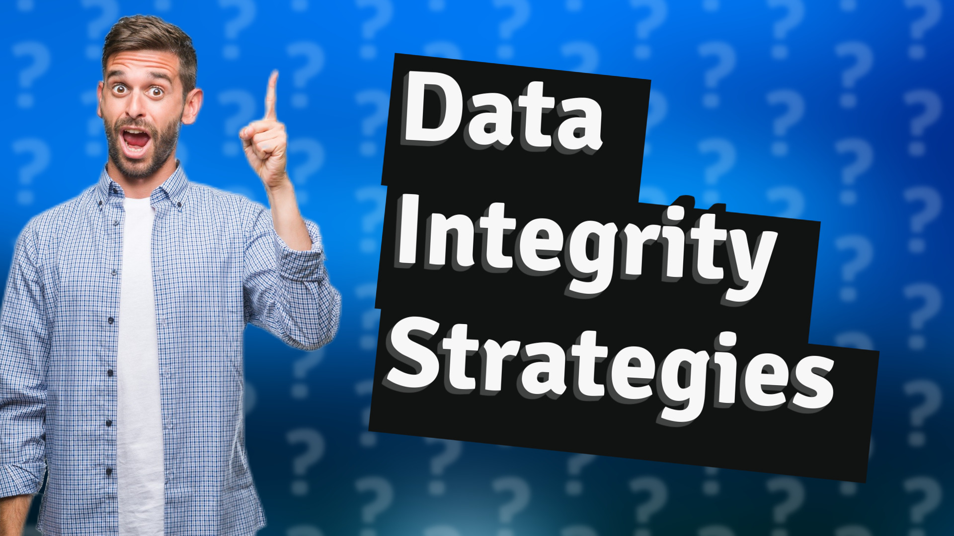 Data Integrity Strategies