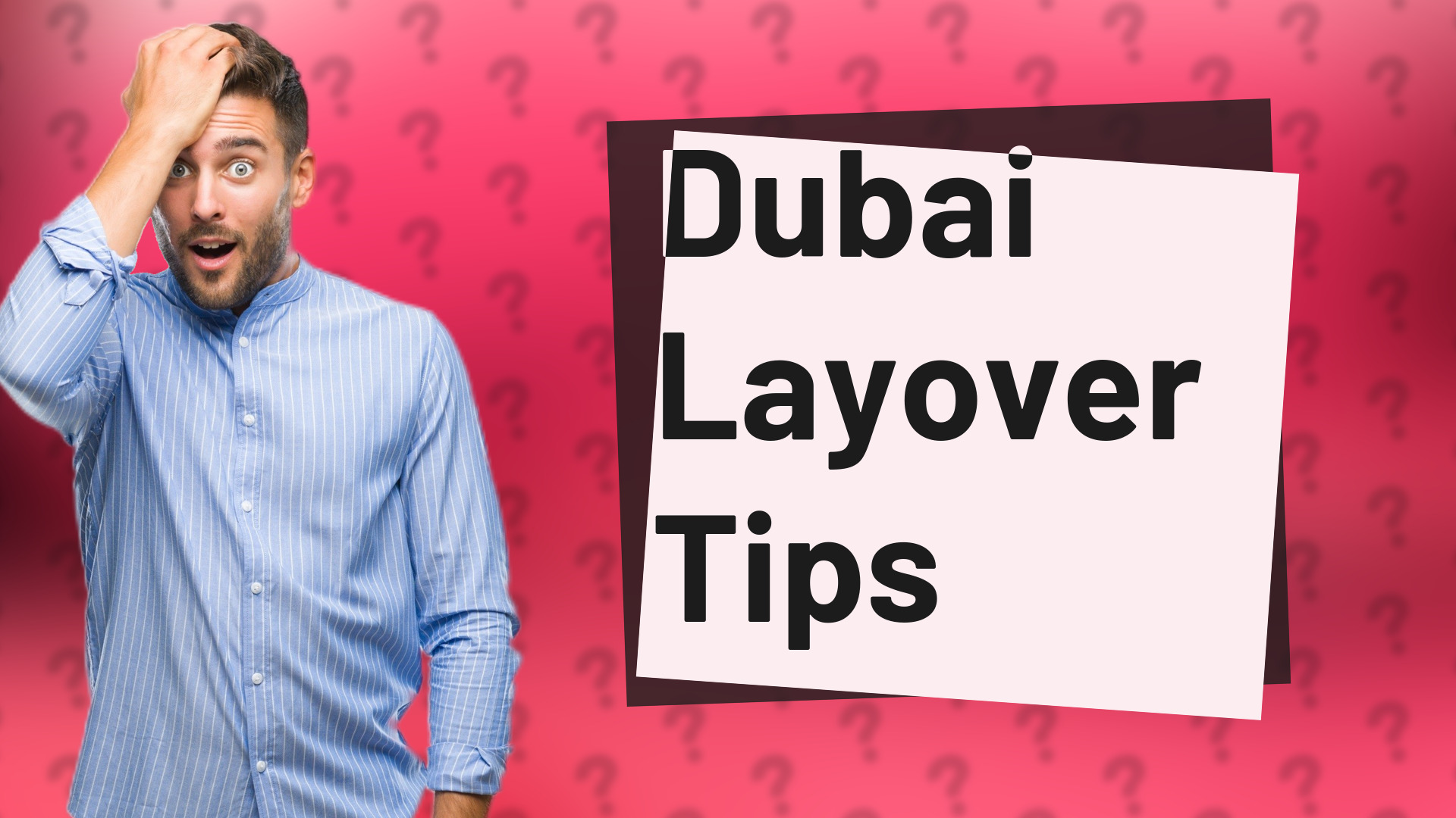 Dubai Layover Tips
