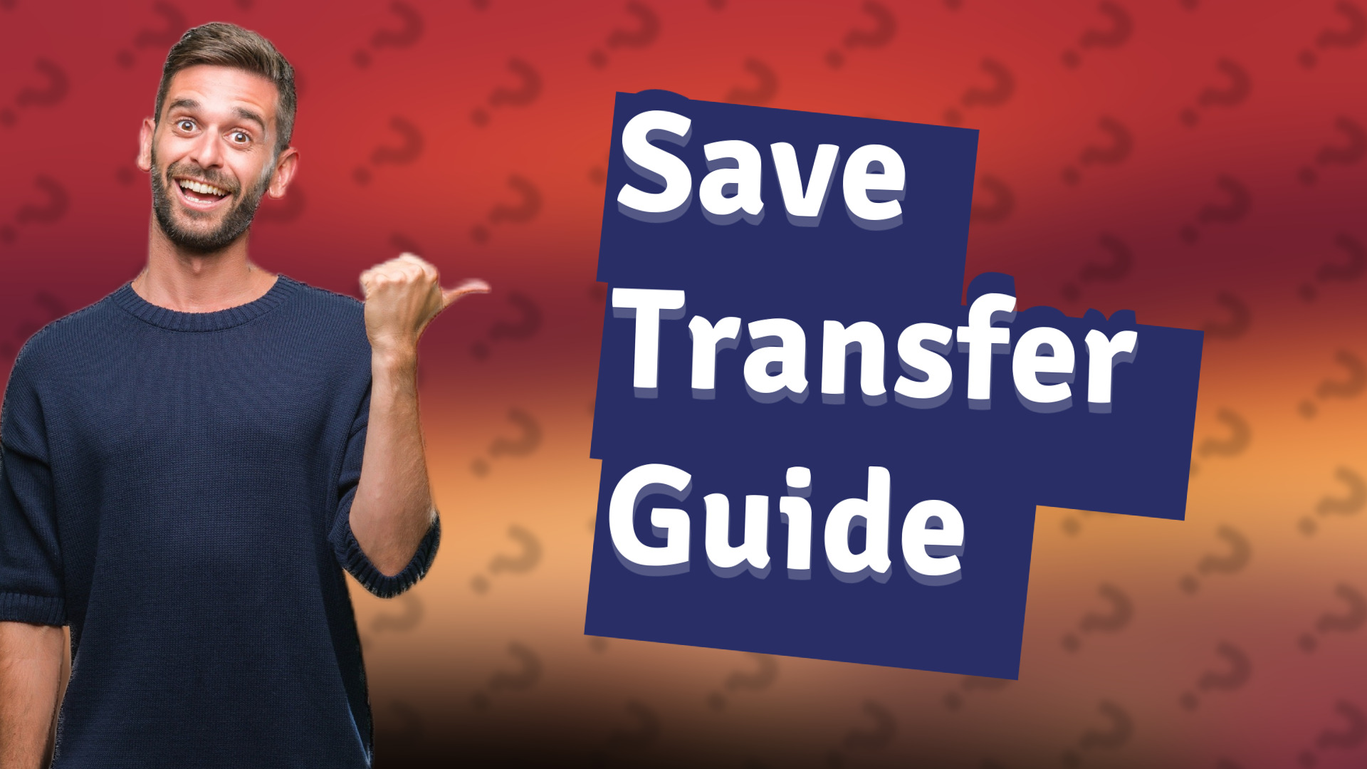 Save Transfer Guide